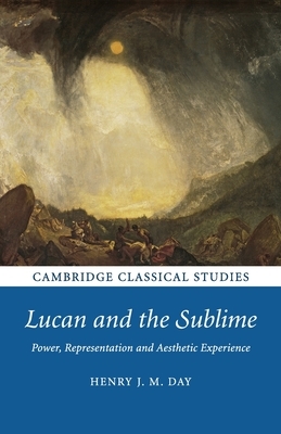 Lucan and the Sublime by Henry J. M. Day