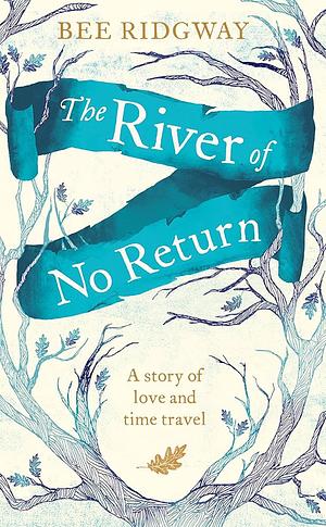 The River of No Return by Bee Ridgway