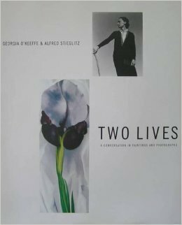 Two Lives: Georgia O'Keeffe & Alfred Stieglitz; A Conversation in Paintings and Photographs by Georgia O'Keeffe, Roger Shattuck, Elizabeth Hutton Turner