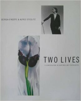 Two Lives: Georgia O'Keeffe & Alfred Stieglitz; A Conversation in Paintings and Photographs by Elizabeth Hutton Turner, Roger Shattuck, Georgia O'Keeffe