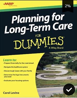Planning for Long-Term Care for Dummies by Carol Levine