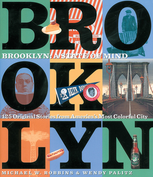 Brooklyn: A State of Mind by Phillip Lopate, Wendy Palitz, Michael W. Robbins, Yi Shun Lai