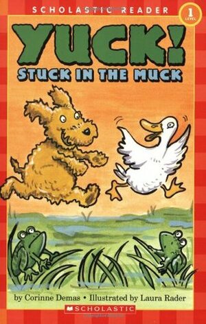 Yuck! Stuck In The Muck by Laura Rader, Corinne Demas