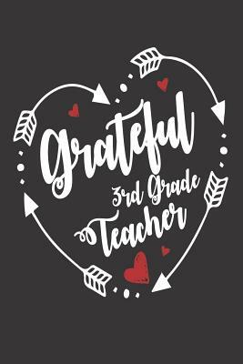 Grateful 3rd Grade Teacher: School Appreciation Diary for Third Grade Teachers by Creative Juices Publishing