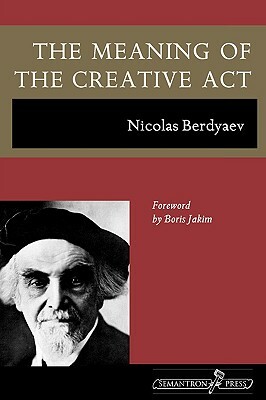 The Meaning of the Creative Act by Nicolas Berdyaev