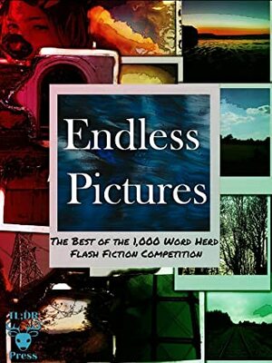 Endless Pictures: The 1,000 Word Herd Competition Winners by Callum Colback, Just Penfold, Sarah Linders, Joe Butler