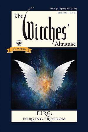 The Witches' Almanac 2024-2025 Standard Edition Issue 43 Fire: Forging Freedom by Andrew Theitic