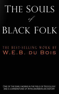 The Souls of Black Folk by W.E.B. Du Bois