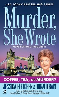 Murder, She Wrote: Coffee, Tea, or Murder? by Jessica Fletcher, Donald Bain