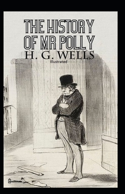 The History of Mr Polly Illustrated by H.G. Wells