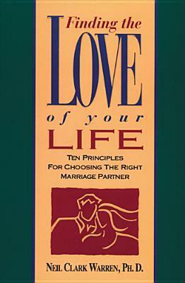Finding the Love of Your Life by Neil Clark Warren