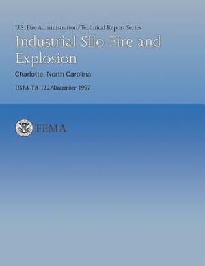 Industrial Silo Fire and Explosion- Charlotte, North Carolina by U. Federal Emergency Management Agency