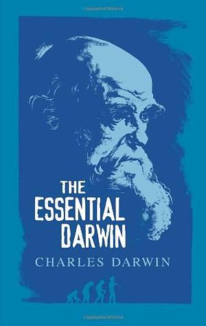The Essential Darwin by Julian Huxley, Charles Darwin