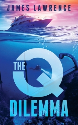 The Q Dilemma: A Pat Walsh Thriller by James Lawrence