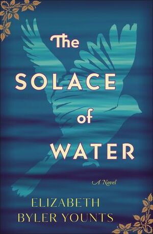 The Solace of Water by Elizabeth Byler Younts