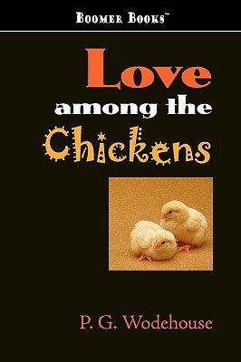 Love Among the Chickens by P.G. Wodehouse