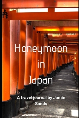 Honeymoon in Japan by Jamie Sands