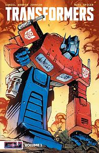 Transformers, Vol. 1: Robots in Disguise by Daniel Warren Johnson