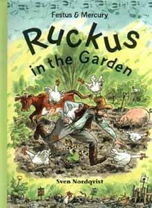 Festus & Mercury: Ruckus in the Garden by Sven Nordqvist
