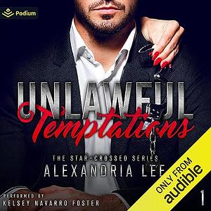 Unlawful Temptations by Alexandria Lee