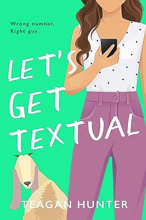 Let's Get Textual by Teagan Hunter