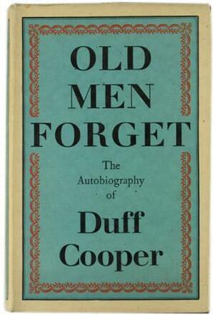 Old Men Forget by Duff Cooper