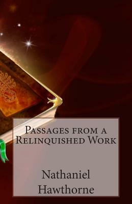 Passages from a Relinquished Work by Nathaniel Hawthorne