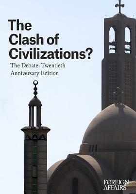 The Clash of Civilizations?: The Debate: Twentieth Anniversary Edition by Gideon Rose