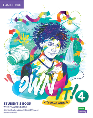 Own It! Level 4 Combo a Student's Book and Workbook with Practice Extra by Eoin Higgins, Samantha Lewis, Daniel Vincent