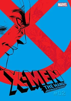 X-Men: The Manga: Remastered, Vol. 2 by Hiroshi Higuchi, Hirofumi Ichikawa, Reiji Hagiwara, Koji Yasue, Amagi Yukikaze, Kenichi Watanabe, Uoriya Ohashi