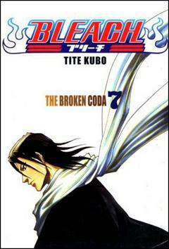 Bleach 7: The Broken Coda by Tite Kubo