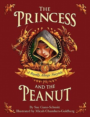 The Princess and the Peanut: A Royally Allergic Fairytale by Sue Ganz-Schmitt