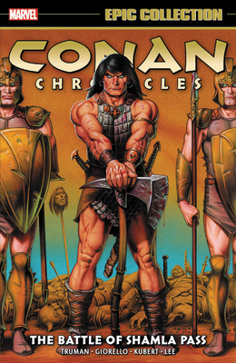 Conan Chronicles Epic Collection, Vol. 4: The Battle of Shamla Pass by Benjamin Truman, Timothy Truman