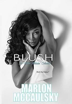 Blush: The Urban Fantasies Anthology by Marlon Mccaulsky