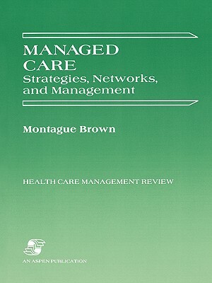 Managed Care (Hcmr) by Phillip Brown, Montague Brown, Theodore E. Brown