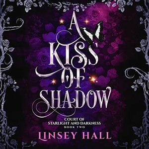A Kiss of Shadow by Linsey Hall