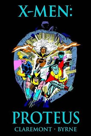 X-Men: Proteus by Chris Claremont, John Byrne, John Bolton, M.D. Bright, Fabian Nicieza, Ann Nocenti, Terry Austin, Glynis Wein