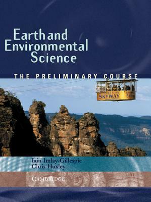 Earth and Environmental Science: The Preliminary Course by Iain Imlay-Gillespie, Christopher Huxley