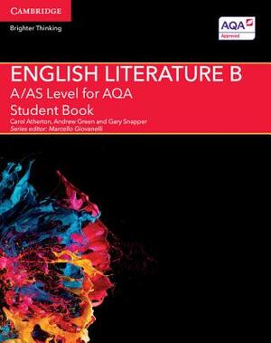 A/As Level English Literature B for Aqa Student Book by Carol Atherton, Gary Snapper, Andrew Green