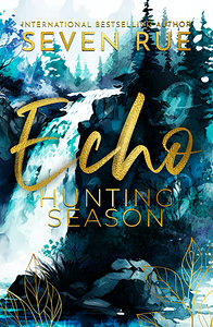 Echo: Hunting Season by Seven Rue