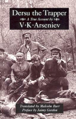 Dersu the Trapper by V. K. Arseniev
