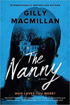 The Nanny: A Novel by Gilly Macmillan