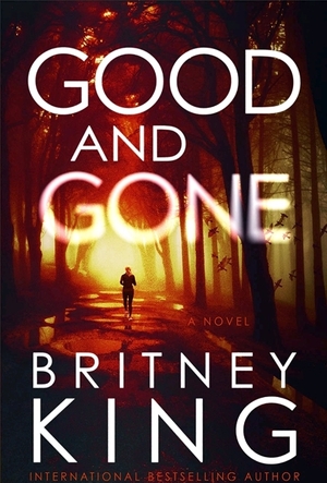 Good and Gone by Britney King