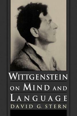 Wittgenstein on Mind and Language by David G. Stern