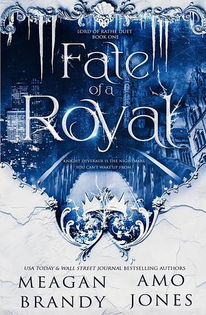 Fate of a Royal by Meagan Brandy, Amo Jones