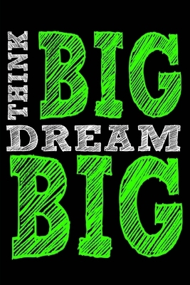 Think Big Dream Big by Tom Young