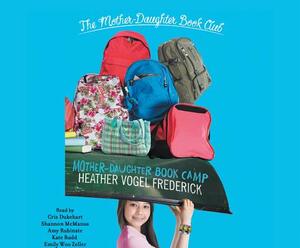 The Mother-Daughter Book Camp: Mother-Daughter Book Club by Heather Vogel Frederick