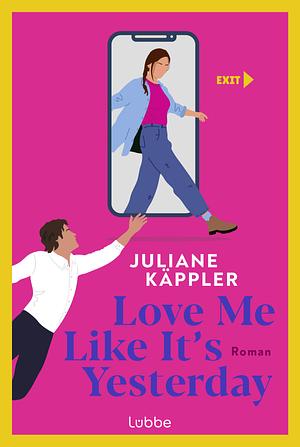 Love Me Like It's Yesterday by Juliane Käppler