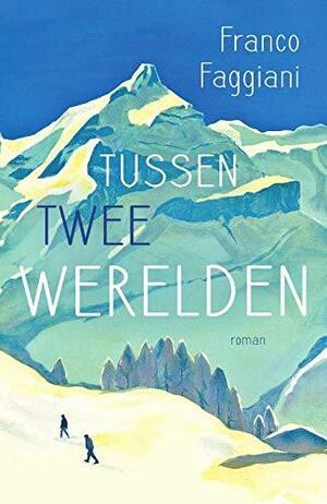 Tussen twee werelden by Franco Faggiani