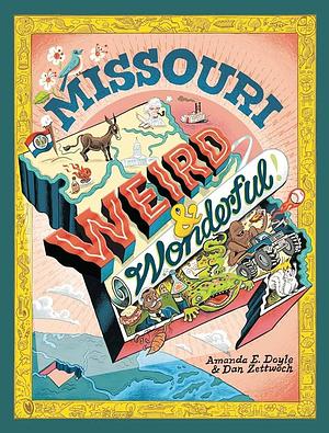 Missouri Weird and Wonderful by Dan Zettwoch, Amanda Doyle